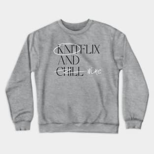 Knitflix and Chill - Wine Crewneck Sweatshirt